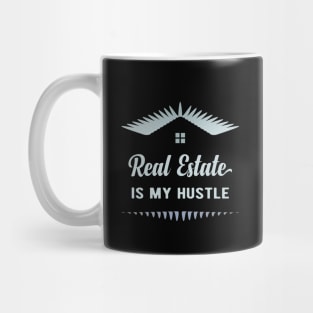 Real Estate Is My Hustle Mug